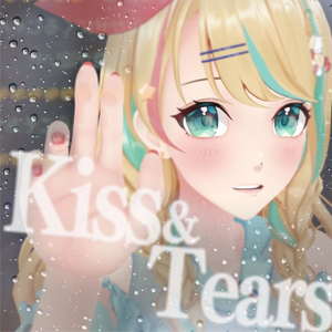 「Kiss & Tears」